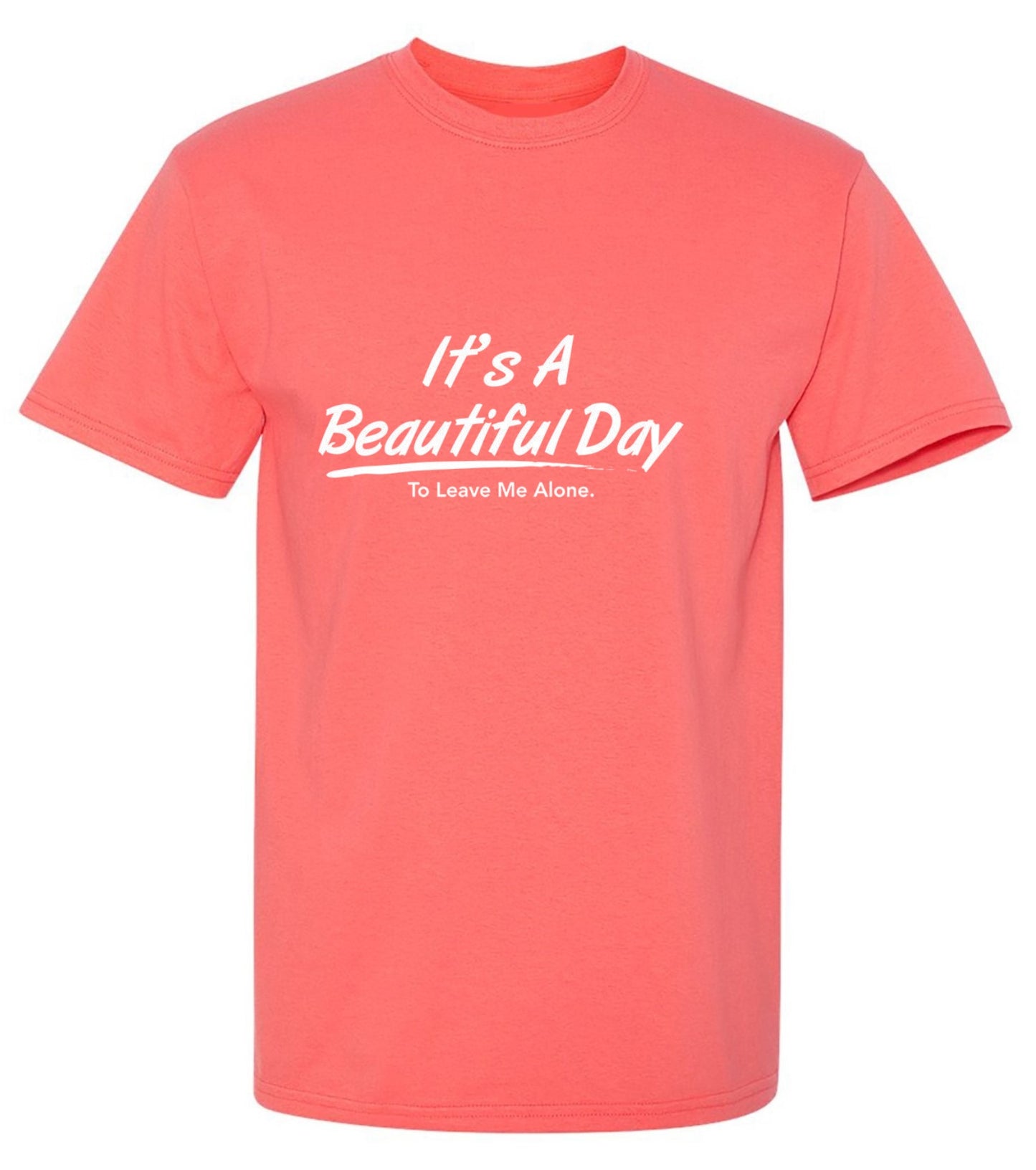 Funny T-Shirts design "It's A Beautiful Day - To Leave Me Alone - Youth"