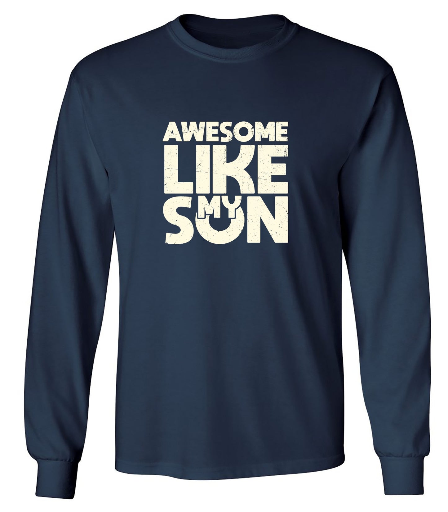 Funny T-Shirts design "Awesome Like My Son T-Shirt - Long Sleeve"