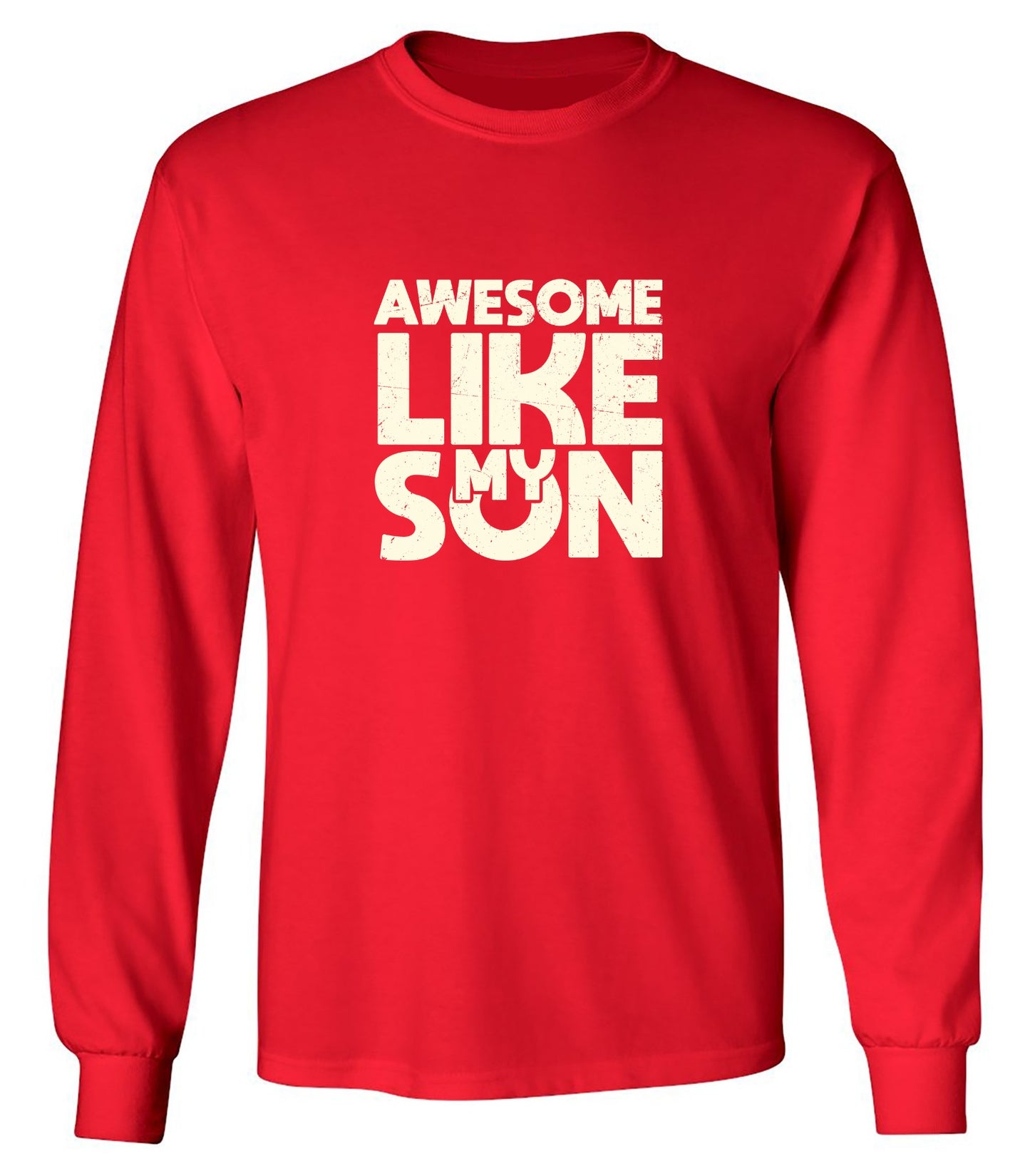Funny T-Shirts design "Awesome Like My Son T-Shirt - Long Sleeve"