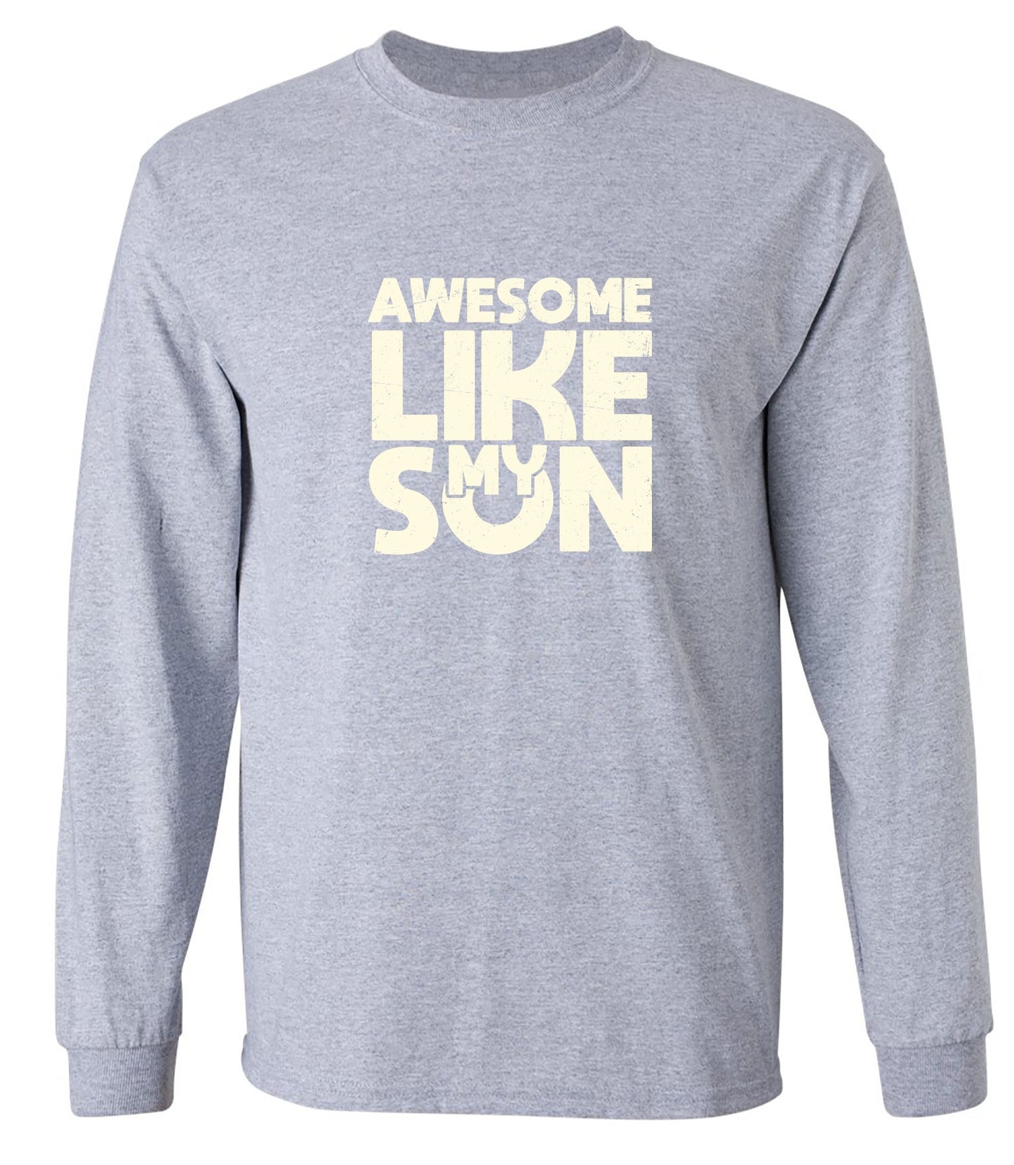 Funny T-Shirts design "Awesome Like My Son T-Shirt - Long Sleeve"