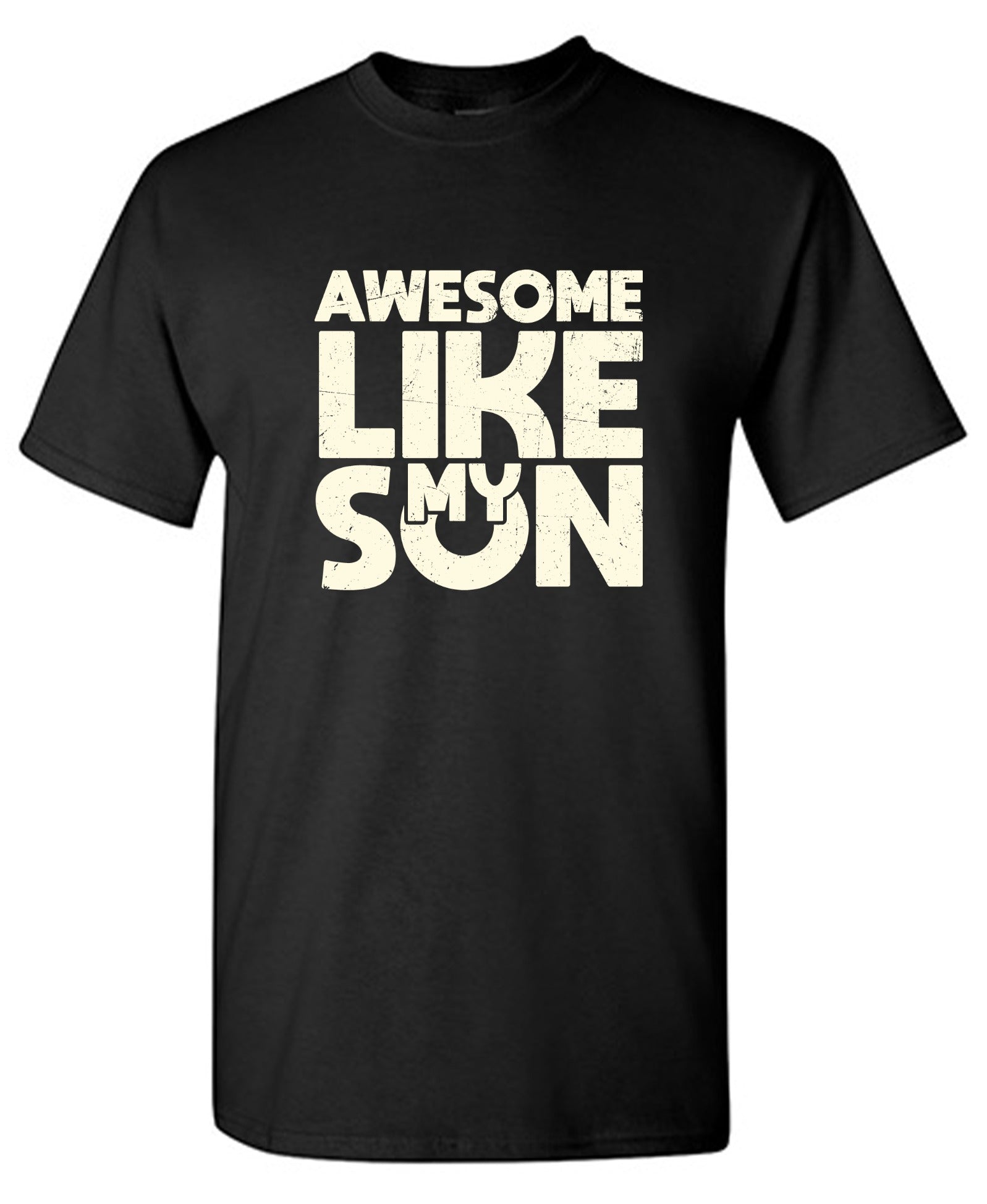 Funny T-Shirts design "Awesome Like My Son T-Shirt"