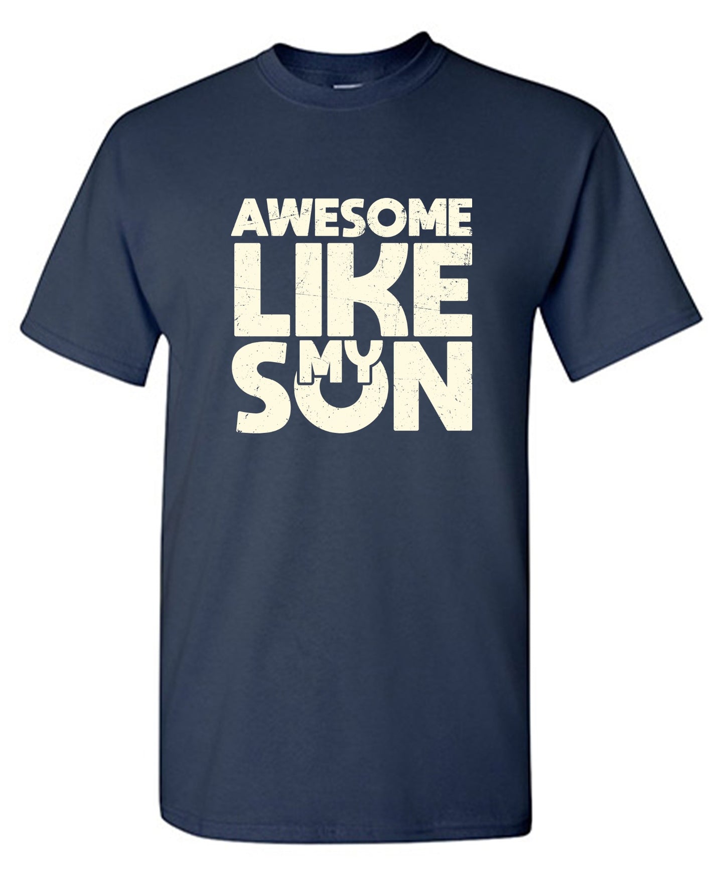 Funny T-Shirts design "Awesome Like My Son T-Shirt"