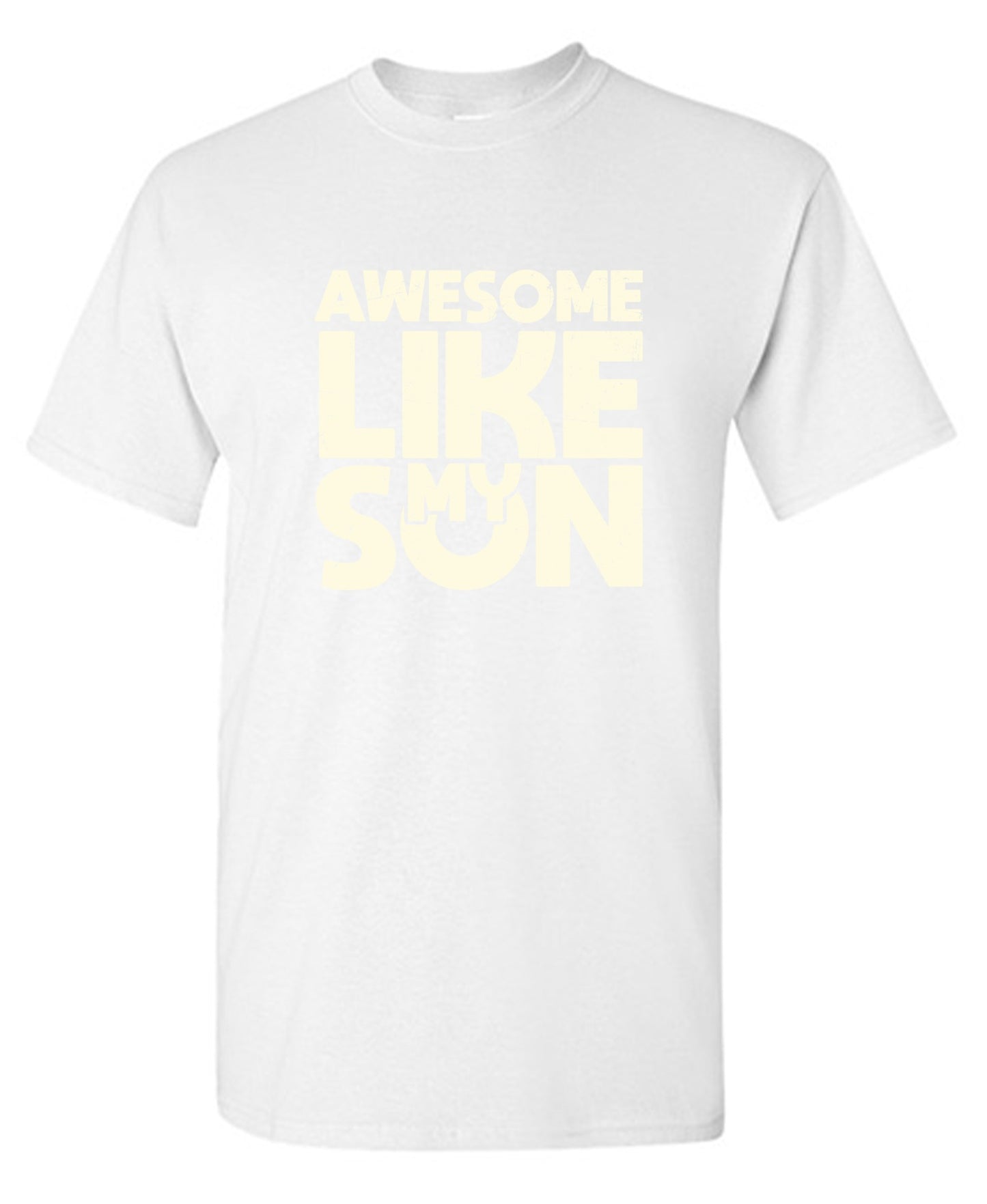 Funny T-Shirts design "Awesome Like My Son T-Shirt"