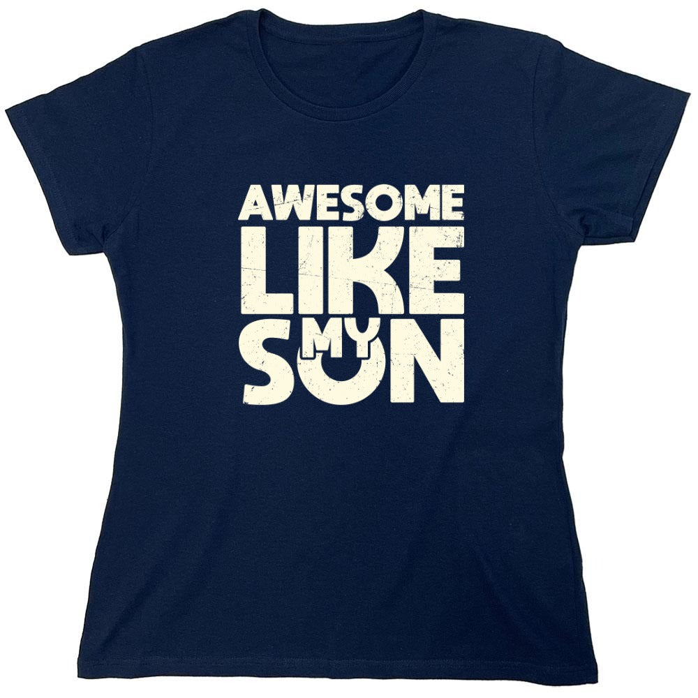 Funny T-Shirts design "Awesome Like My Son T-Shirt - Womens"