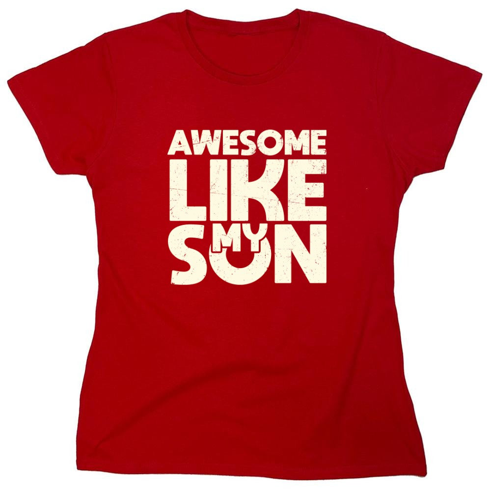 Funny T-Shirts design "Awesome Like My Son T-Shirt - Womens"