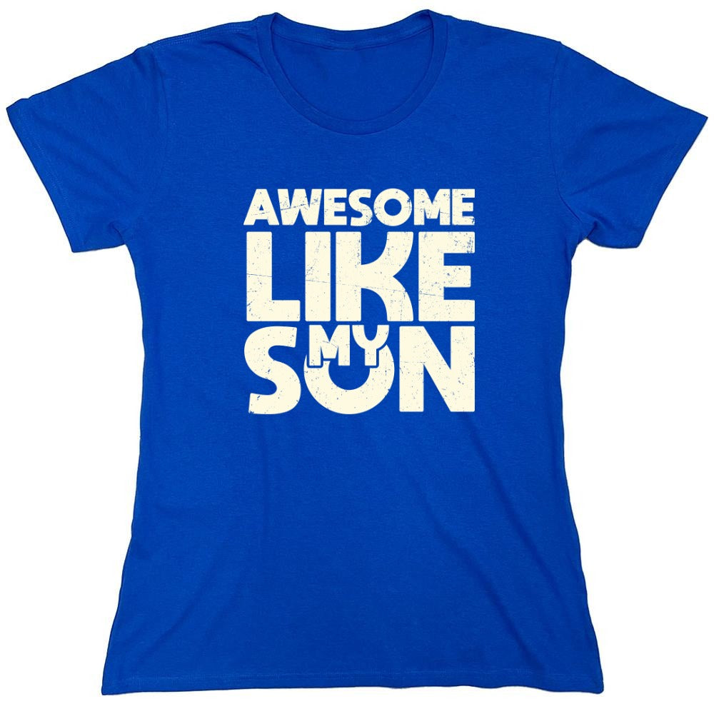 Funny T-Shirts design "Awesome Like My Son T-Shirt - Womens"