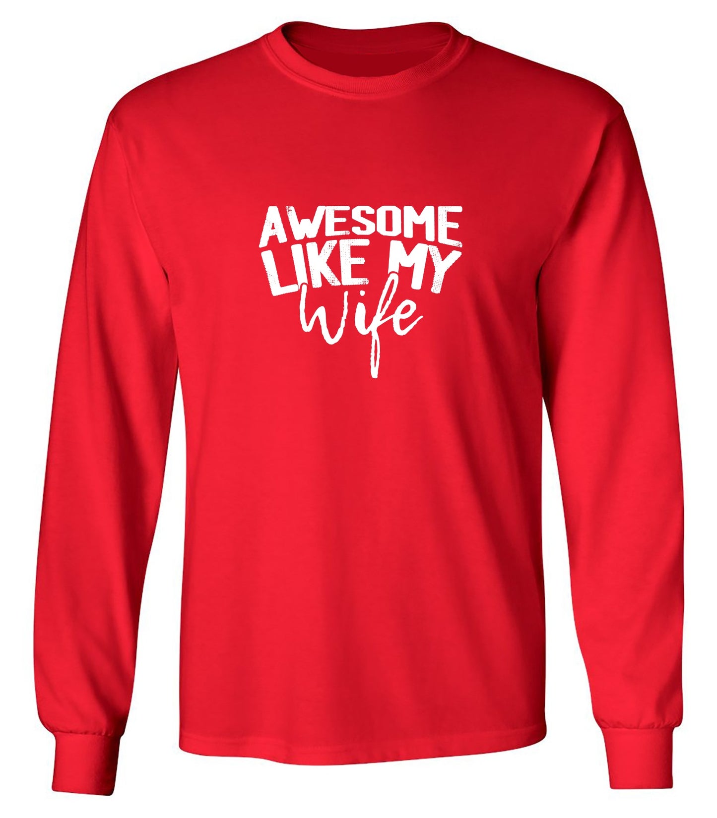 Funny T-Shirts design "Awesome Like My Wife T-Shirt - Long Sleeve"