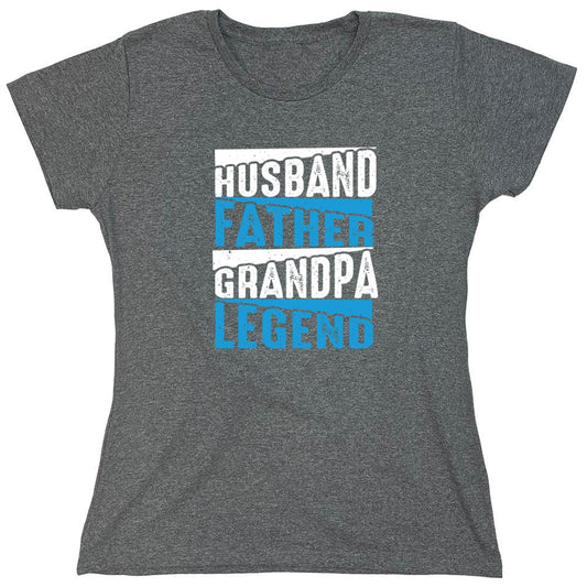 Funny T-Shirts design "Husband Father Grandpa Legend Fathers Day T-Shirt - Womens"