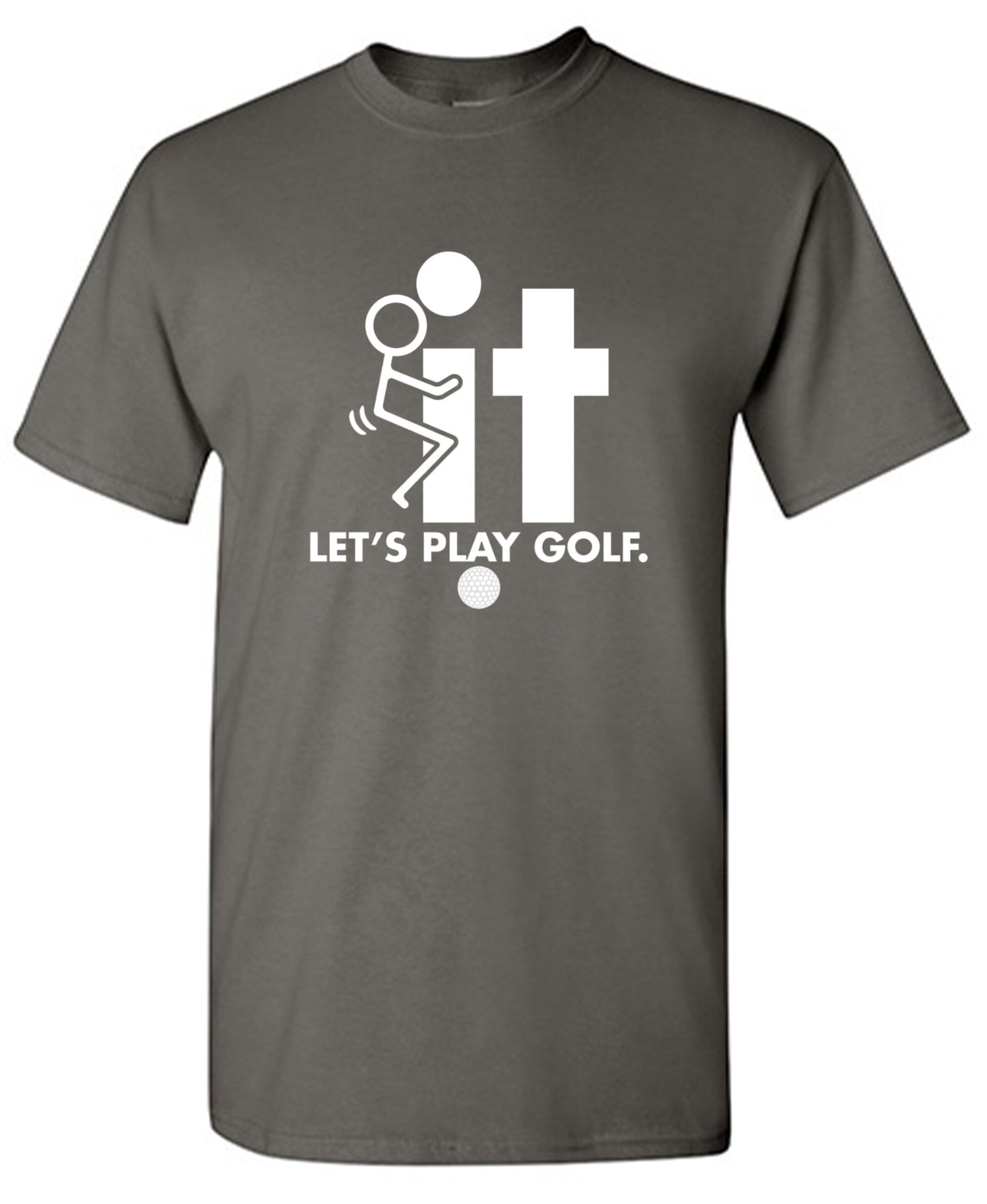 Funny T-Shirts design "F-It Let's Play Golf T-Shirt - Tall Tee"