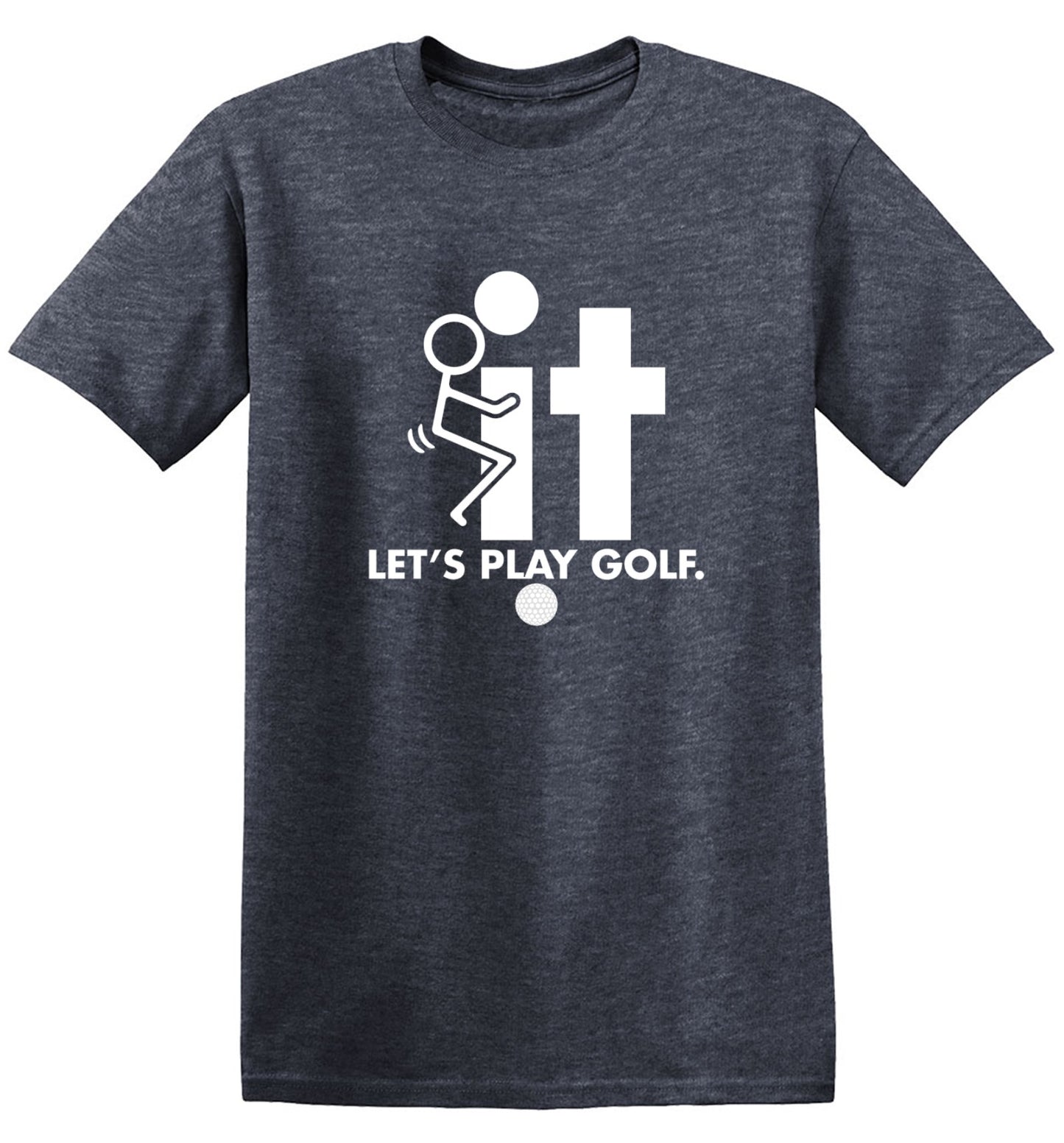 Funny T-Shirts design "F-It Let's Play Golf T-Shirt - Tall Tee"