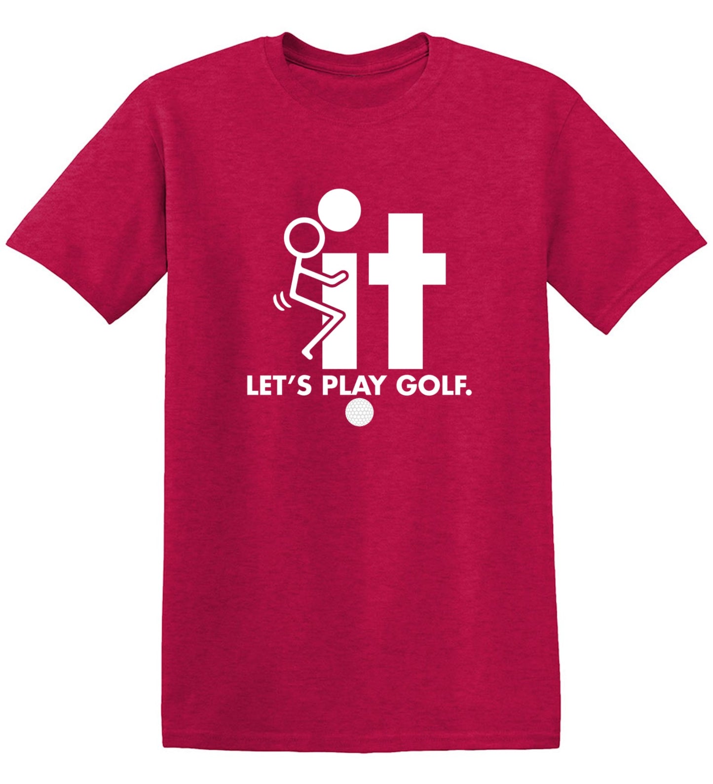 Funny T-Shirts design "F-It Let's Play Golf T-Shirt - Tall Tee"