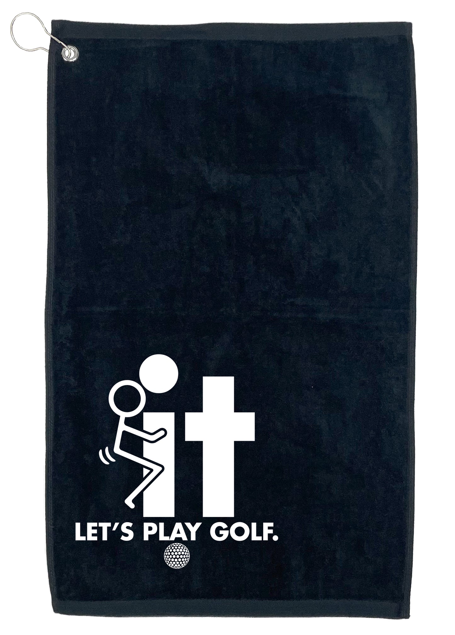 Fuck It Let's Play Golf. Golf Towel - Funny T Shirts & Graphic Tees