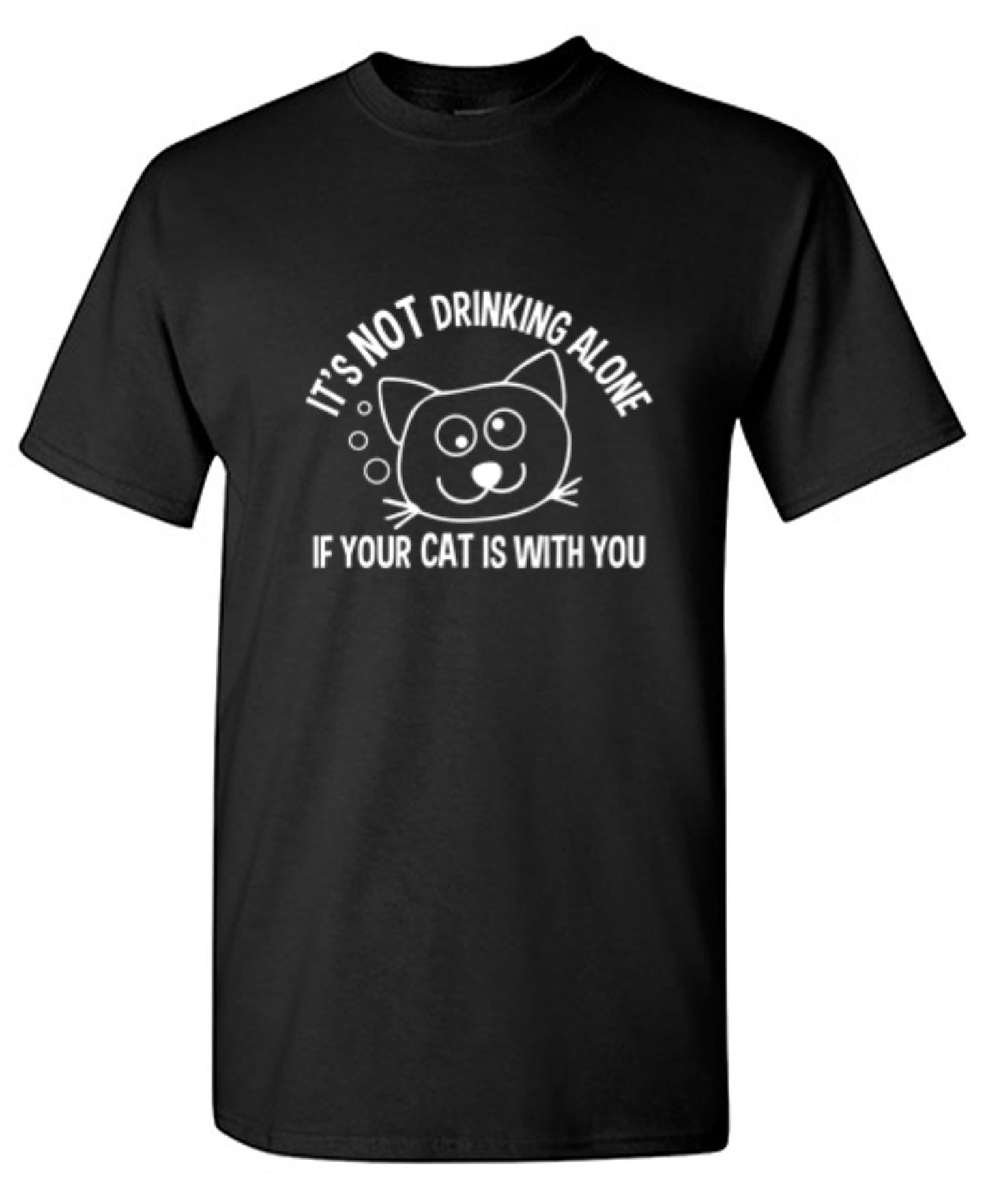 Funny T-Shirts design "It's Not Drinking Alone If Your Cat Is With You T-Shirt - Tall Tee"