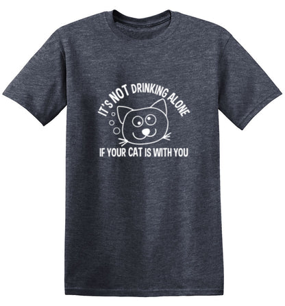 Funny T-Shirts design "It's Not Drinking Alone If Your Cat Is With You T-Shirt"