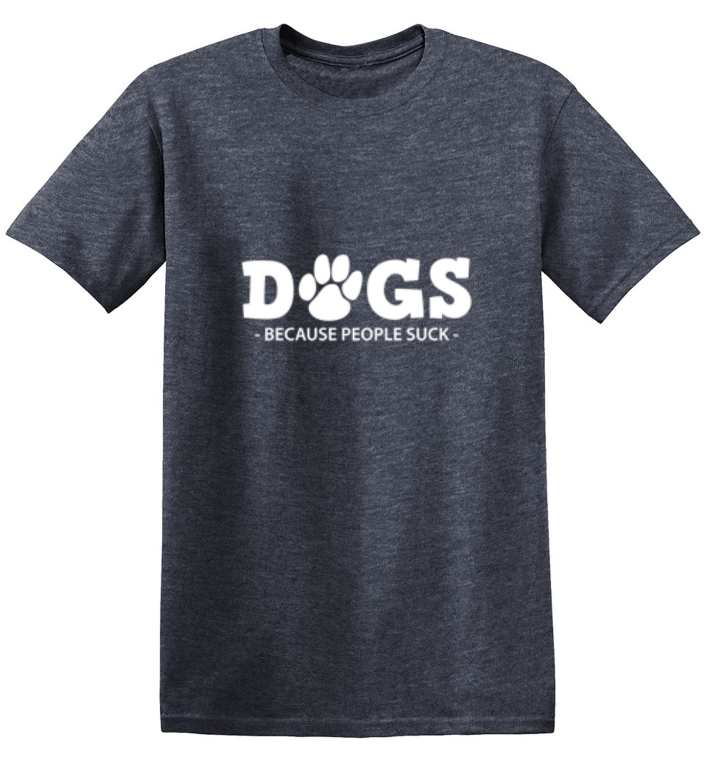 Funny T-Shirts design "Dogs Because People Suck T-Shirt"