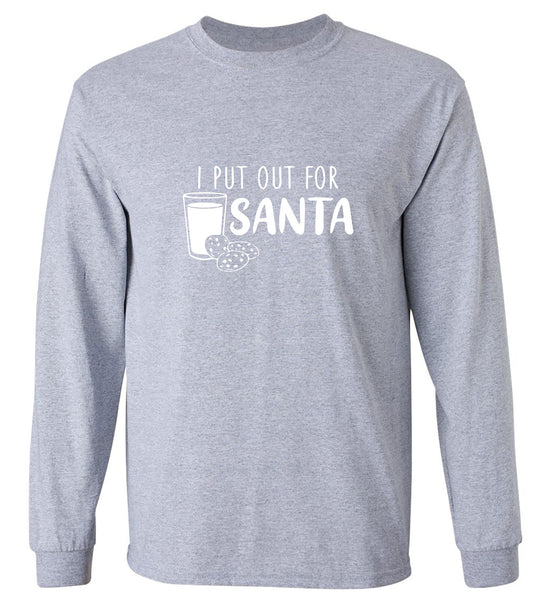 Funny T-Shirts design "I Put Out for Santa Shirt - Long Sleeve"