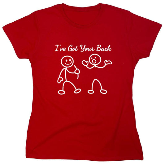 Funny T-Shirts design "I've Got your Back Cool Shirt - Womens"