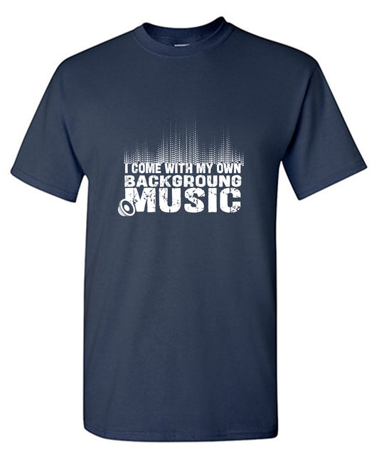 Funny T-Shirts design "I Come With My Own Background Music Funny Shirt - Youth"