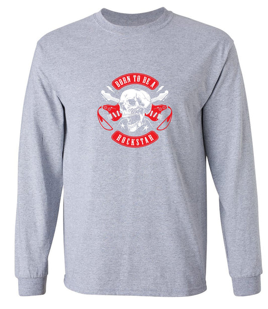 Funny T-Shirts design "Born to be a Rockstar T-Shirt - Long Sleeve"