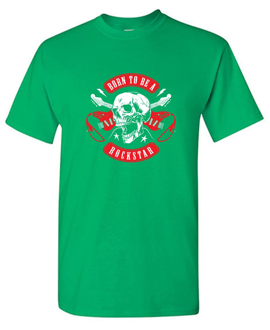 Funny T-Shirts design "Born to be a Rockstar T Shirt"