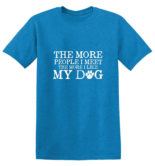 Funny T-Shirts design "The More People I Meet, The More I Like My Dog"