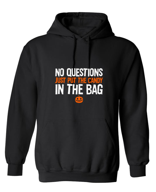 Funny T-Shirts design "No Questions Just Put The Candy In The Bag T-Shirt - Hoodie"