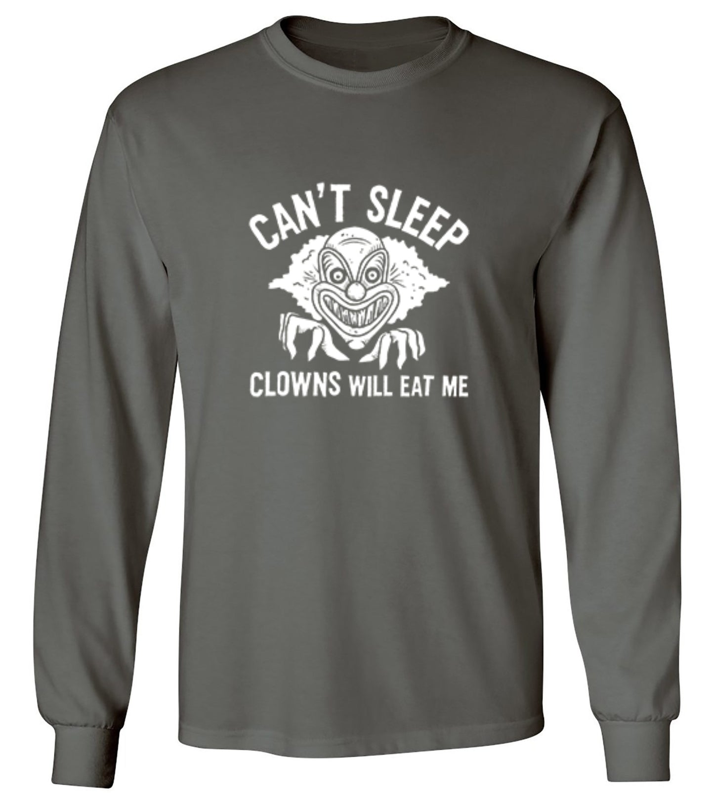 Funny T-Shirts design "Can't Sleep, Clowns Will Eat Me T-Shirt - Long Sleeve"
