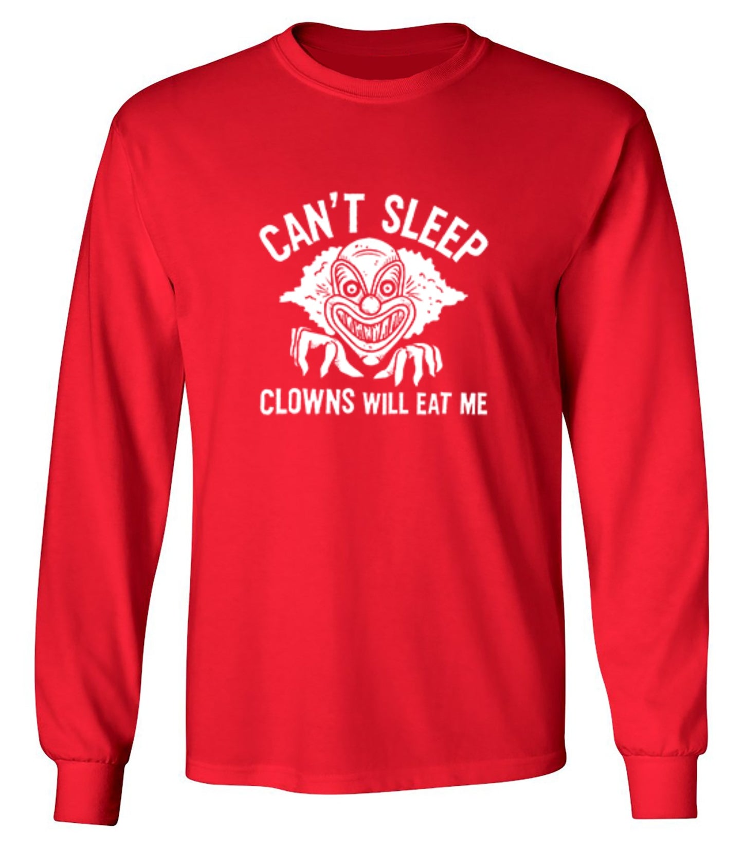 Funny T-Shirts design "Can't Sleep, Clowns Will Eat Me T-Shirt - Long Sleeve"