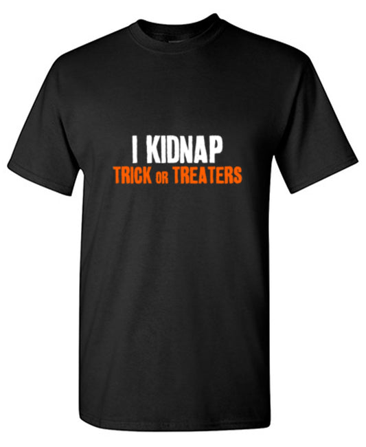 Funny T-Shirts design "I Kidnap Trick Or Treaters"