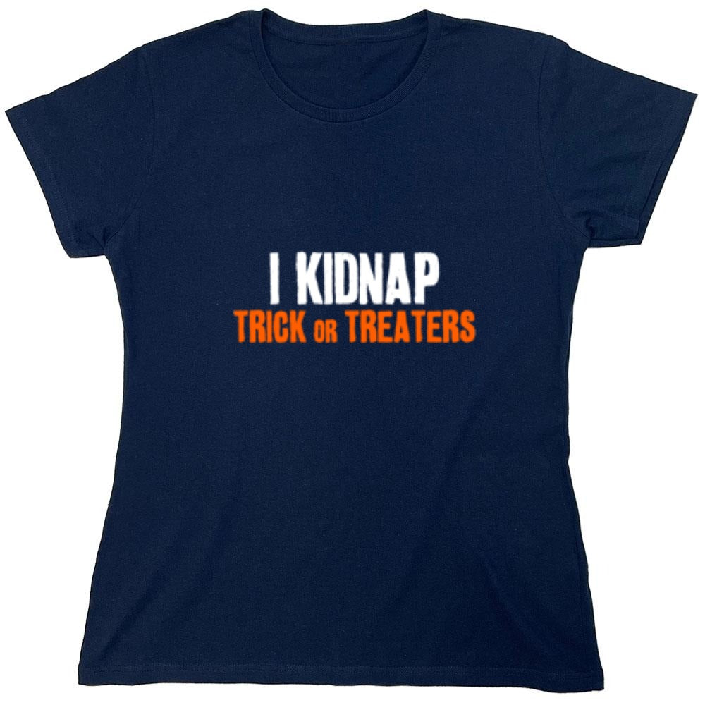 Funny T-Shirts design "I Kidnap Trick Or Treaters - Womens"