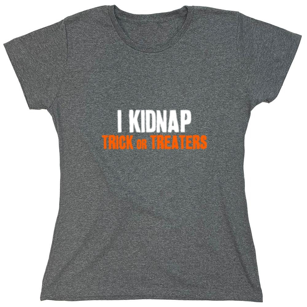 Funny T-Shirts design "I Kidnap Trick Or Treaters - Womens"