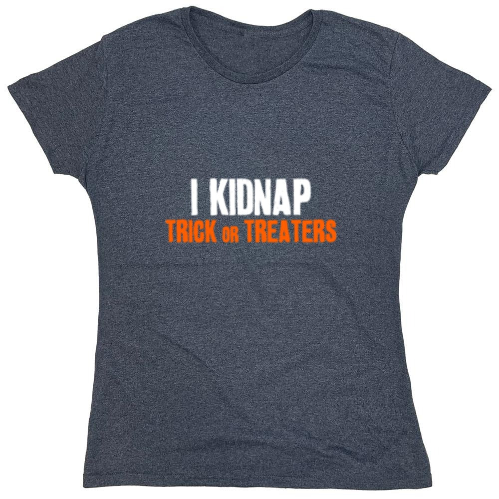 Funny T-Shirts design "I Kidnap Trick Or Treaters - Womens"