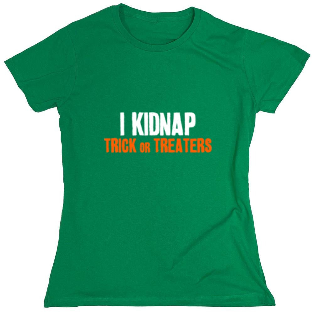 Funny T-Shirts design "I Kidnap Trick Or Treaters - Womens"