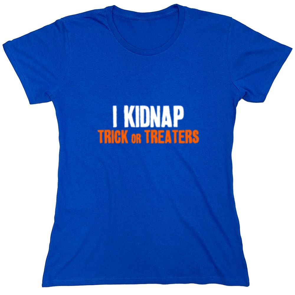 Funny T-Shirts design "I Kidnap Trick Or Treaters - Womens"