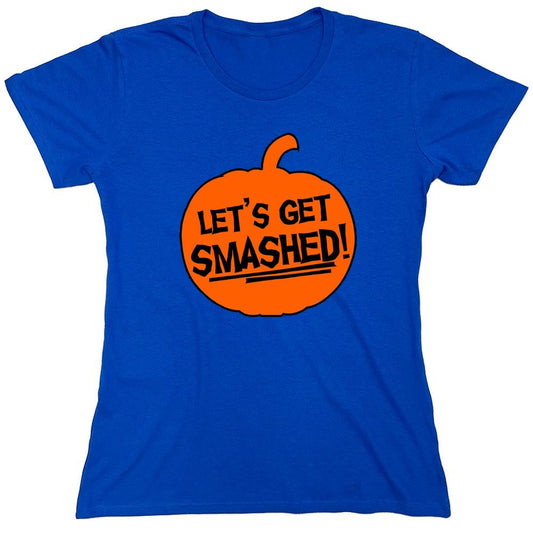 Funny T-Shirts design "Let's Get Smashed - Womens"
