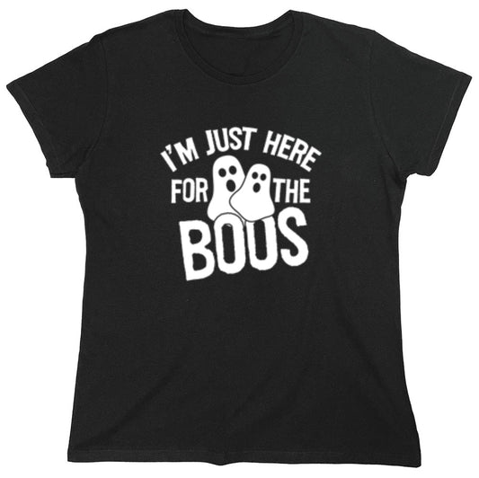 Funny T-Shirts design "I'm Just Here For The Boos - Womens"