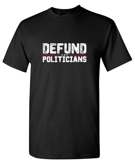 Funny T-Shirts design "Defund Politicians 2024 Mens Tshirt"
