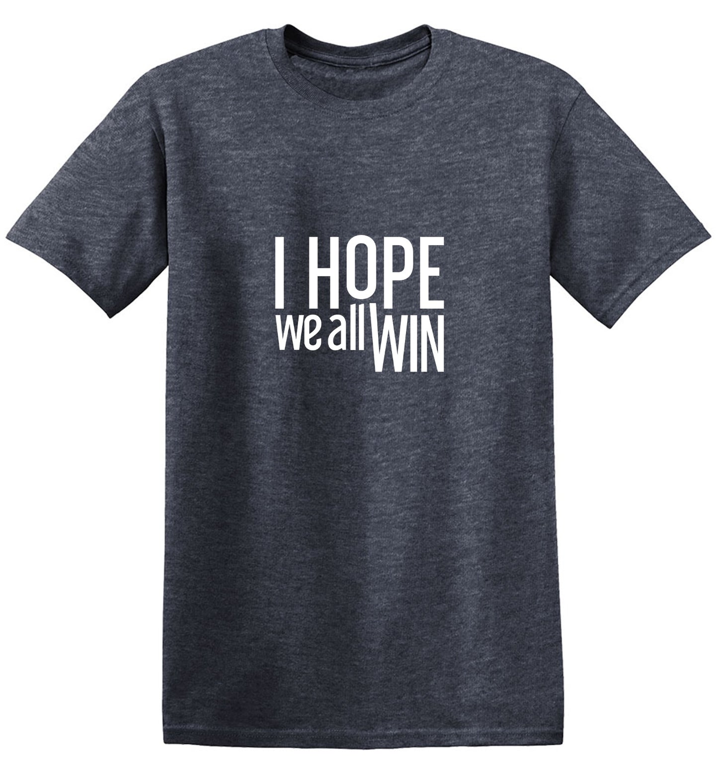 Funny T-Shirts design "I Hope We All Win T-Shirt - Youth"