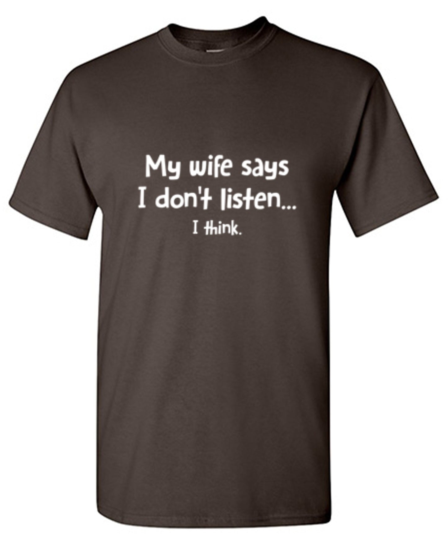 Funny T-Shirts design "My Wife Says I Don't Listen...I Think T-Shirt - Youth"