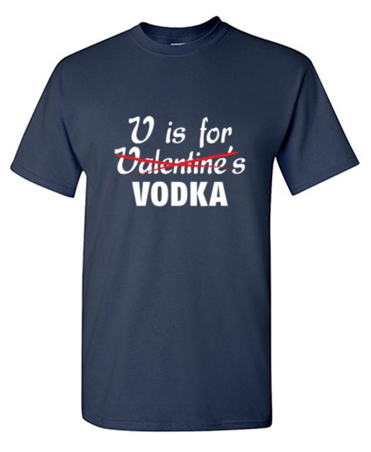 Funny T-Shirts design "V Is For Vodka T-Shirt"