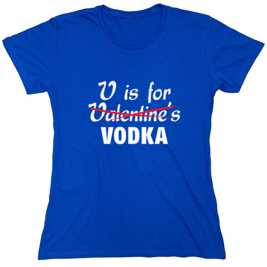 Funny T-Shirts design "V Is For Vodka T-Shirt - Womens"