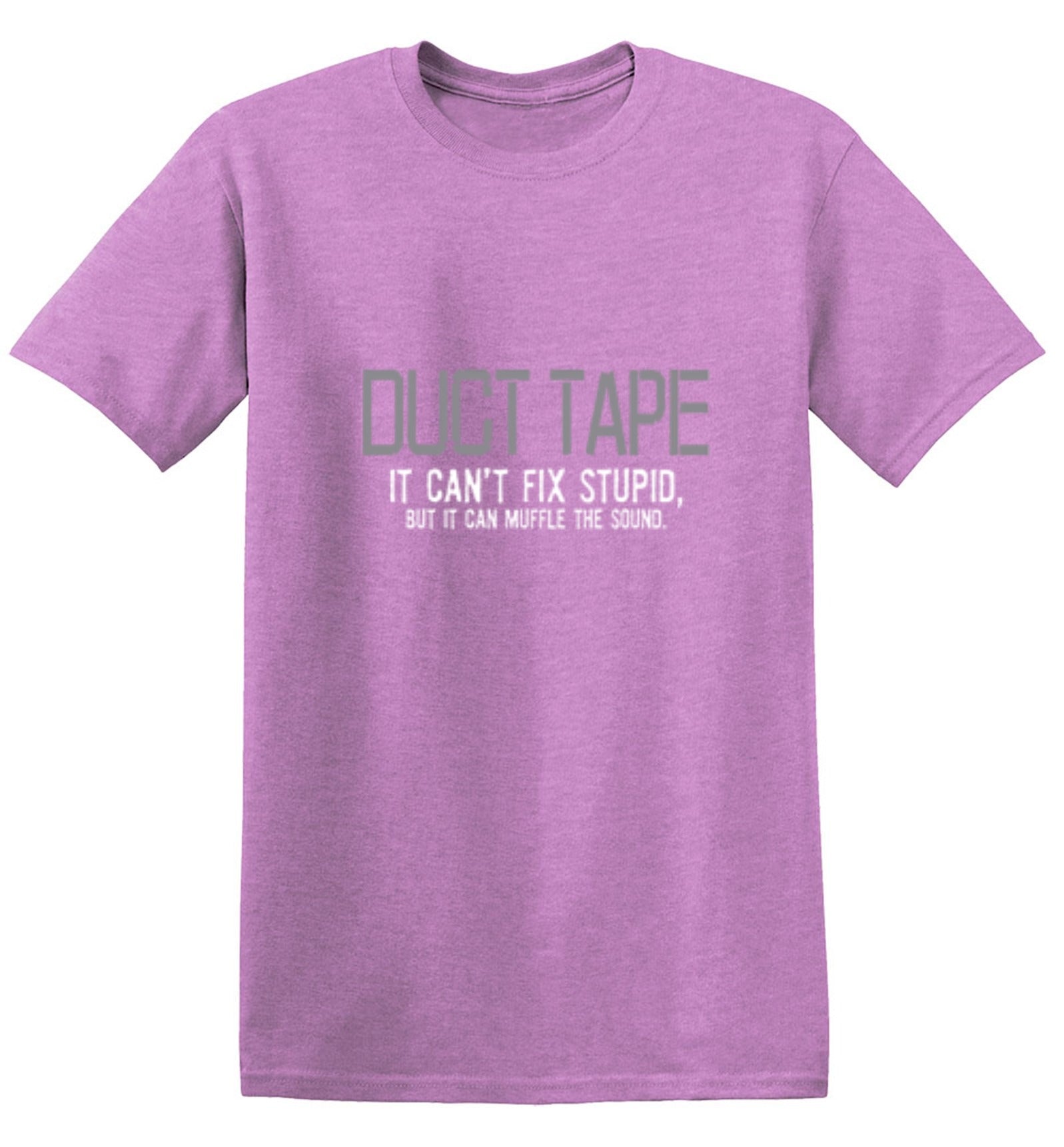 Funny T-Shirts design "Duct Tape. It Can't Fix Stupid, But It Can Muffle The Sound  T-Shirt - Ring Spun Tee"