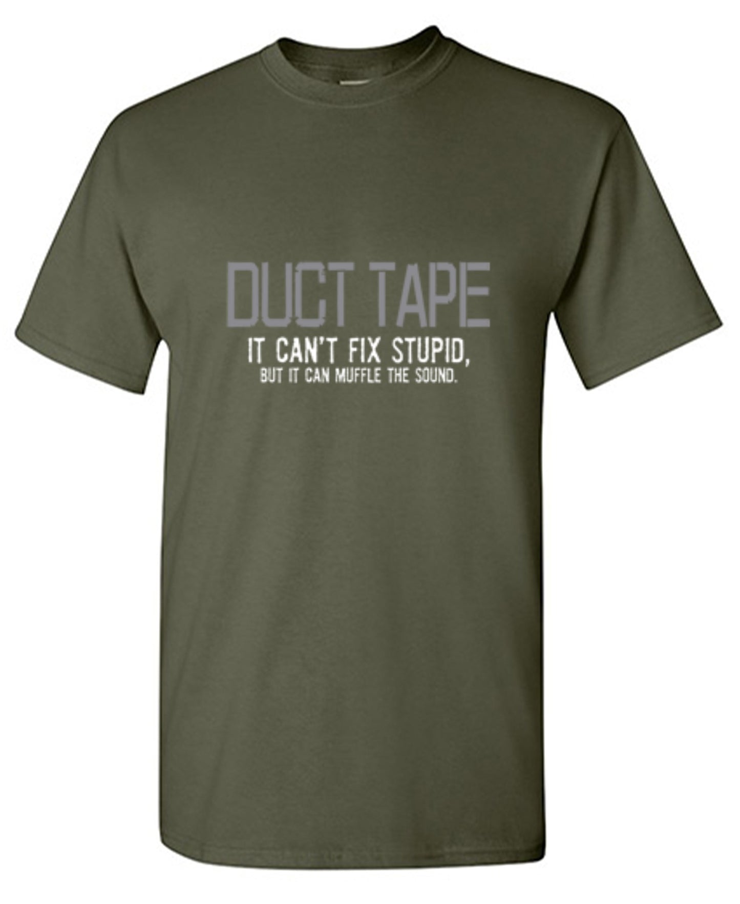 Funny T-Shirts design "Duct Tape. It Can't Fix Stupid, But It Can Muffle The Sound  T-Shirt"