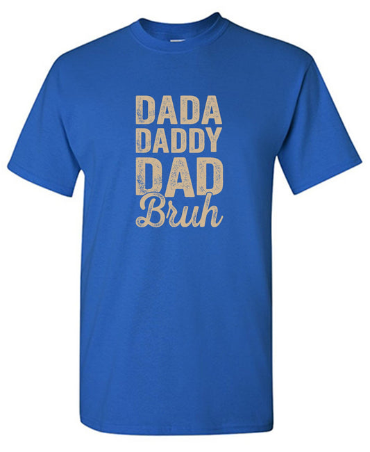 Funny T-Shirts design "Dada Daddy Dad Bruh T-Shirt"