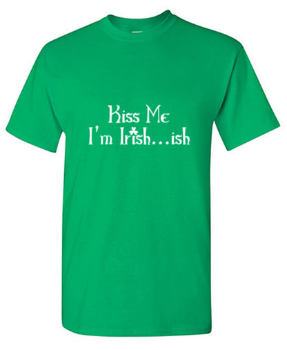 Kiss Me I'm Irish...Ish - Roadkill T-Shirts