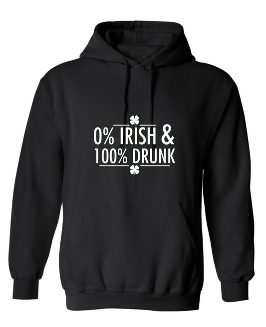 Funny T-Shirts design "0% Irish & 100% Drunk T-Shirt - Hoodie"