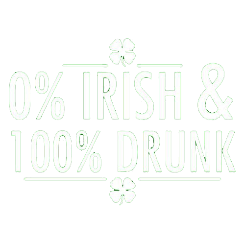 Funny T-Shirts design "0% Irish & 100% Drunk"
