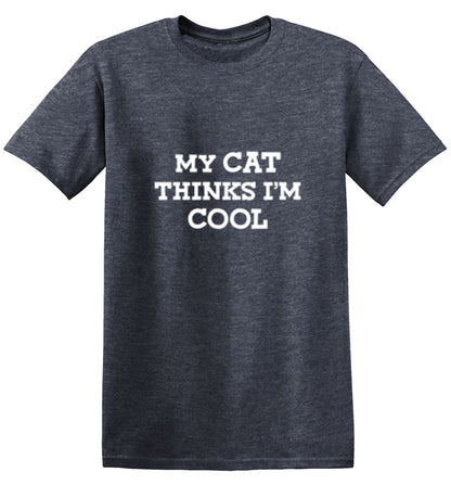 Funny T-Shirts design "My Cat Thinks I'm Cool"