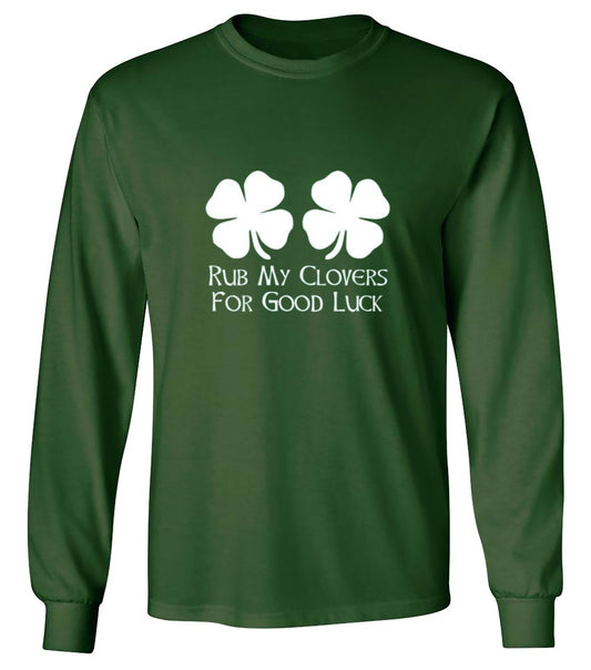 Funny T-Shirts design "Rub My Clovers For Good Luck T-Shirt - Long Sleeve"