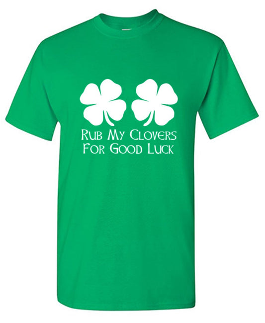 Funny T-Shirts design "Rub My Clovers For Good Luck T-Shirt"